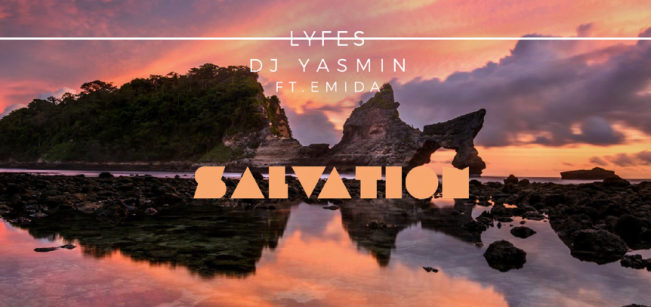 Single Salvation, Lagu Terbaru dari Lyfes &amp; DJ Yasmin feat Emida