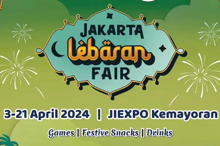 Hore! Jakarta Lebaran Fair Dibuka 3-21 April 2024